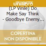 (LP Vinile) Do Make Say Think - Goodbye Enemy Airship vinile
