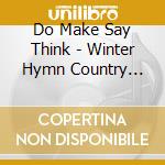 Do Make Say Think - Winter Hymn Country Hymn cd