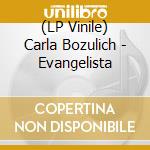 (LP Vinile) Carla Bozulich - Evangelista lp vinile di Carla Bozulich