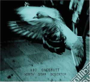 Vic Chesnutt - North Star Deserter cd musicale di Vic Chesnutt