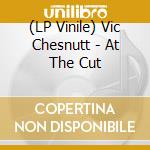 (LP Vinile) Vic Chesnutt - At The Cut