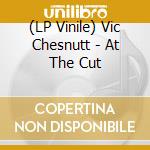 (LP Vinile) Vic Chesnutt - At The Cut vinile