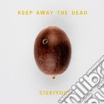 (LP Vinile) Siskiyou - Keep Away The Dead vinile