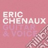 Eric Chenaux - Guitar & Voice cd