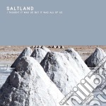 (LP Vinile) Saltland - I Thought It Was Us Butit Was All Of Us