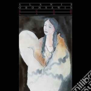 Alanis Obomsawin - Bush Lady cd musicale di Alanis Obomsawin