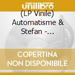 (LP Vinile) Automatisme & Stefan - Gap/Void lp vinile
