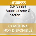(LP Vinile) Automatisme & Stefan - Gap/Void vinile