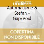 Automatisme & Stefan - Gap/Void cd
