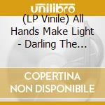 (LP Vinile) All Hands Make Light - Darling The Dawn vinile