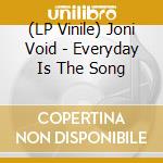 (LP Vinile) Joni Void - Everyday Is The Song vinile