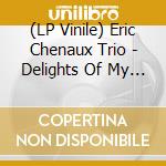 (LP Vinile) Eric Chenaux Trio - Delights Of My Life lp vinile