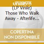 (LP Vinile) Those Who Walk Away - Afterlife Requiem vinile