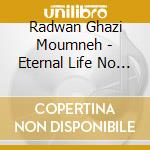 Radwan Ghazi Moumneh - Eternal Life No End cd