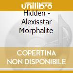 Hidden - Alexisstar Morphalite cd