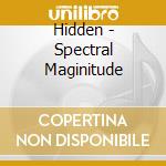 Hidden - Spectral Maginitude cd musicale di Hidden