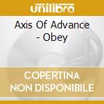 Axis Of Advance - Obey cd musicale di Axis Of Advance