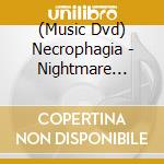 (Music Dvd) Necrophagia - Nightmare Scenarios cd musicale
