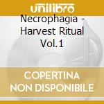 Necrophagia - Harvest Ritual Vol.1 cd musicale di Necrophagia