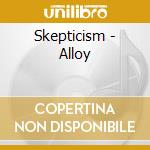 Skepticism - Alloy cd