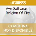 Ave Sathanas - Religion Of Pity cd