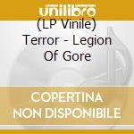 (LP Vinile) Terror - Legion Of Gore lp vinile di Terror