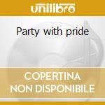 Party with pride cd musicale