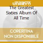 The Greatest Sixties Album Of All Time cd