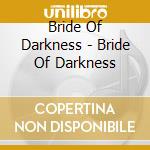 Bride Of Darkness - Bride Of Darkness cd