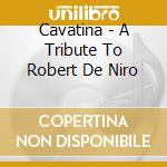 Cavatina - A Tribute To Robert De Niro cd