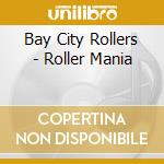 Bay City Rollers - Roller Mania cd