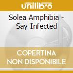 Solea Amphibia - Say Infected cd