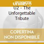 U2 - The Unforgettable Tribute cd