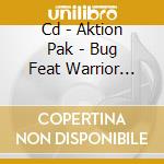 Cd - Aktion Pak - Bug Feat Warrior Queen cd