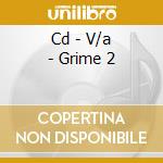 Cd - V/a - Grime 2 cd