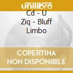 Cd - U Ziq - Bluff Limbo cd
