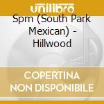 Spm (South Park Mexican) - Hillwood cd