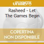 Rasheed - Let The Games Begin cd musicale di Rasheed