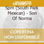 Spm (South Park Mexican) - Son Of Norma cd