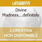 Divine Madness...definitely cd