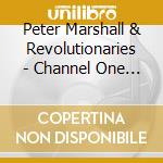 Peter Marshall & Revolutionaries - Channel One Revisited cd musicale di Marshall Peter & Revolutionari