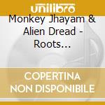Monkey Jhayam & Alien Dread - Roots Observations cd