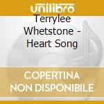 Terrylee Whetstone - Heart Song cd