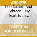 Dan Nichols And Eighteen - My Heart Is In The East cd