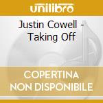 Justin Cowell - Taking Off cd