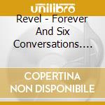 Revel - Forever And Six Conversations.... cd