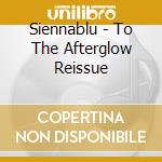 Siennablu - To The Afterglow Reissue