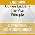 Golden Ladder - The Vital Principle cd