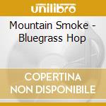 Mountain Smoke - Bluegrass Hop cd