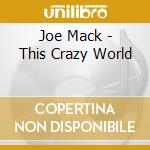 Joe Mack - This Crazy World cd